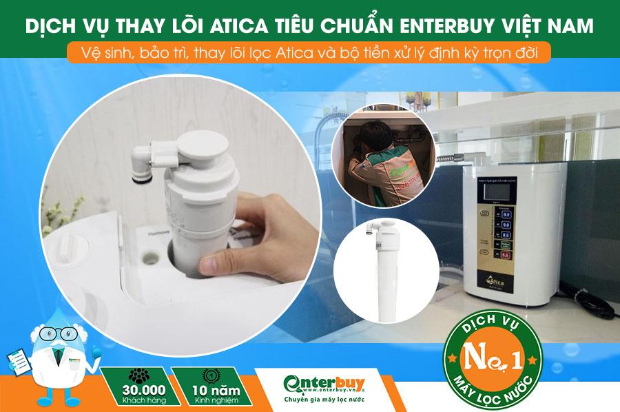 Dịch vụ thay lõi máy lọc nước ion kiềm Atica tại Enterbuy đảm bảo chất lượng