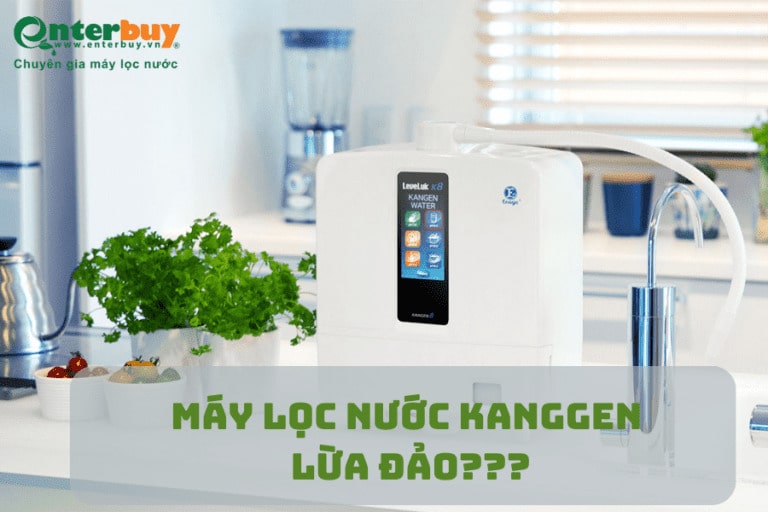 Máy lọc nước Kangen lừa đảo – sự thật chưa bao giờ được tiết lộ