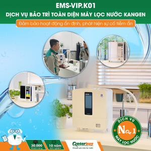 Dịch vụ VIP bảo trì toàn diện máy lọc nước Kangen EMS-VIP.K01