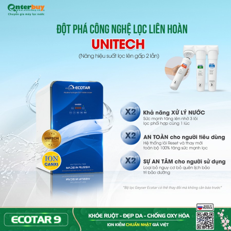 Máy lọc nước ion kiềm Geyser Ecotar 9 sử dụng công nghệ lõi lọc liên hoàn Unitech thay thế trọn bộ an toàn tuyệt đối trong suốt quá trình sử dụng