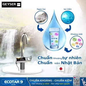 Máy lọc nước Geyser Ecotar 9 Lux tạo nước giàu kiềm, giàu hydro và giàu khoáng thể ngọc trai