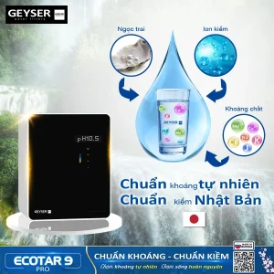 Máy lọc nước ion kiềm Geyser Ecotar 9 Pro tạo nước giàu kiềm, hydro và khoáng thể ngọc trai