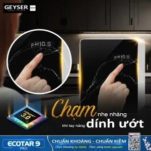 Tính năng chạm khi tay dính ướt của máy Geyser Ecotar 9 pro