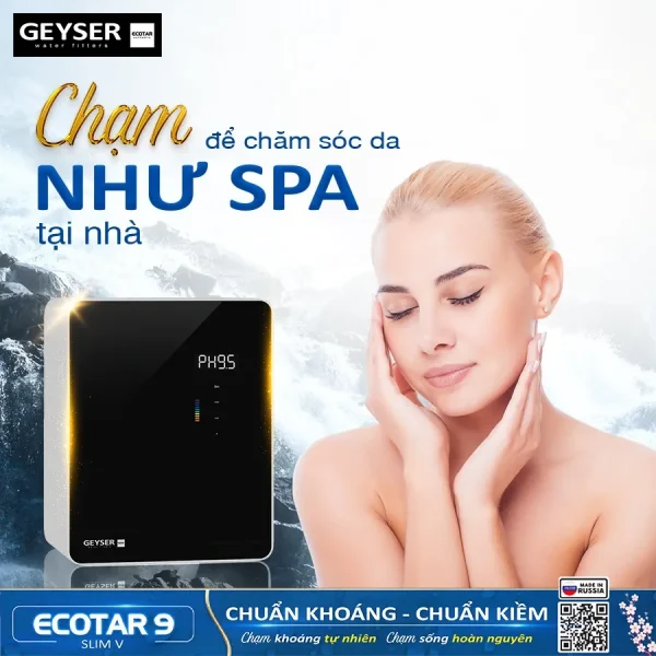 Chế độ nước acid từ Geyser Ecotar 9 Slim V giúp chăm da khỏe đẹp tại nhà