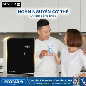 Lợi ích sức khỏe của máy lọc nước Geyser Ecotar 9 Slim V