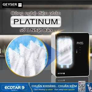 Công nghệ điện phân chuẩn Nhật với điện cực platinum quý hiếm hàng đầu hiện nay