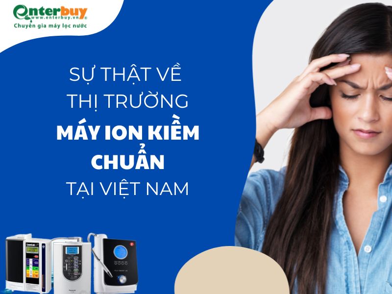 Sự thật về máy lọc nước ion kiềm chuẩn