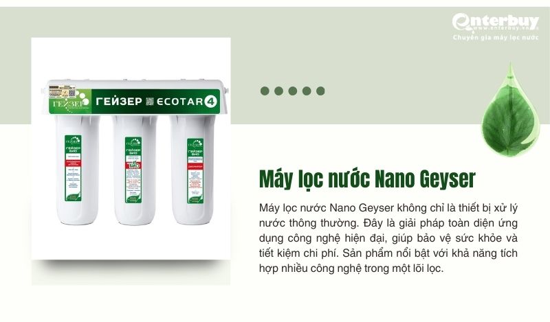 Máy lọc nước Nano Geyser ứng dụng nhiều công nghệ hiện đại
