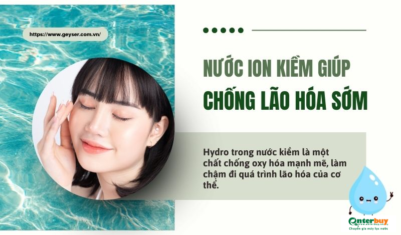 Nước ion kiềm giúp chống lão hóa da