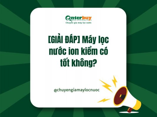 Máy lọc nước ion kiềm có tốt không?