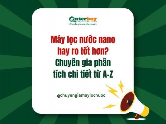máy lọc nước nano hay ro tốt hơn