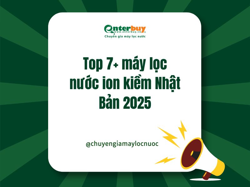 Top 7+ máy lọc nước ion kiềm Nhật Bản 2025