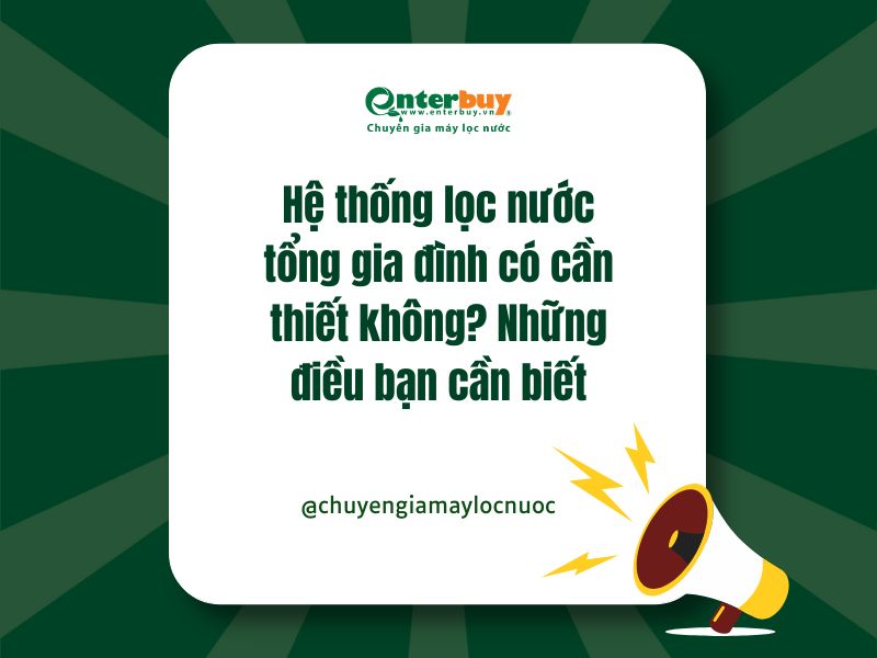 Hệ thống lọc nước tổng gia đình có cần thiết không? Những điều bạn cần biết