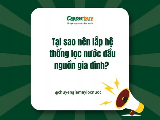 Tại sao nên lắp hệ thống lọc nước đầu nguồn gia đình?