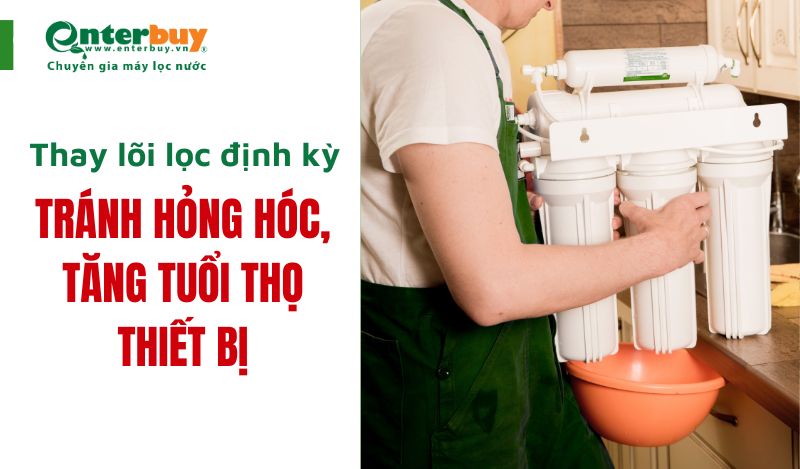 Sử dụng máy lọc nước đúng cách và tiết kiệm chi phí