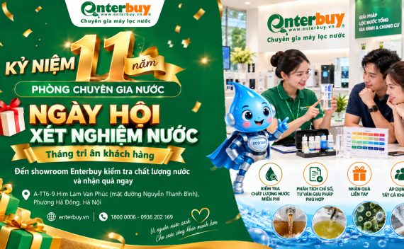 Ngày hội xét nghiệm nước Enterbuy – Kiểm tra nguồn nước, chọn đúng giải pháp cho gia đình