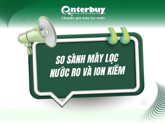 So sánh máy lọc nước RO và ion kiềm