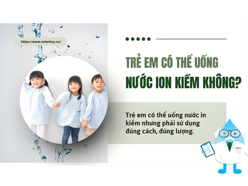 Trẻ em có thể uống nước ion kiềm nhưng phải sử dụng đúng cách