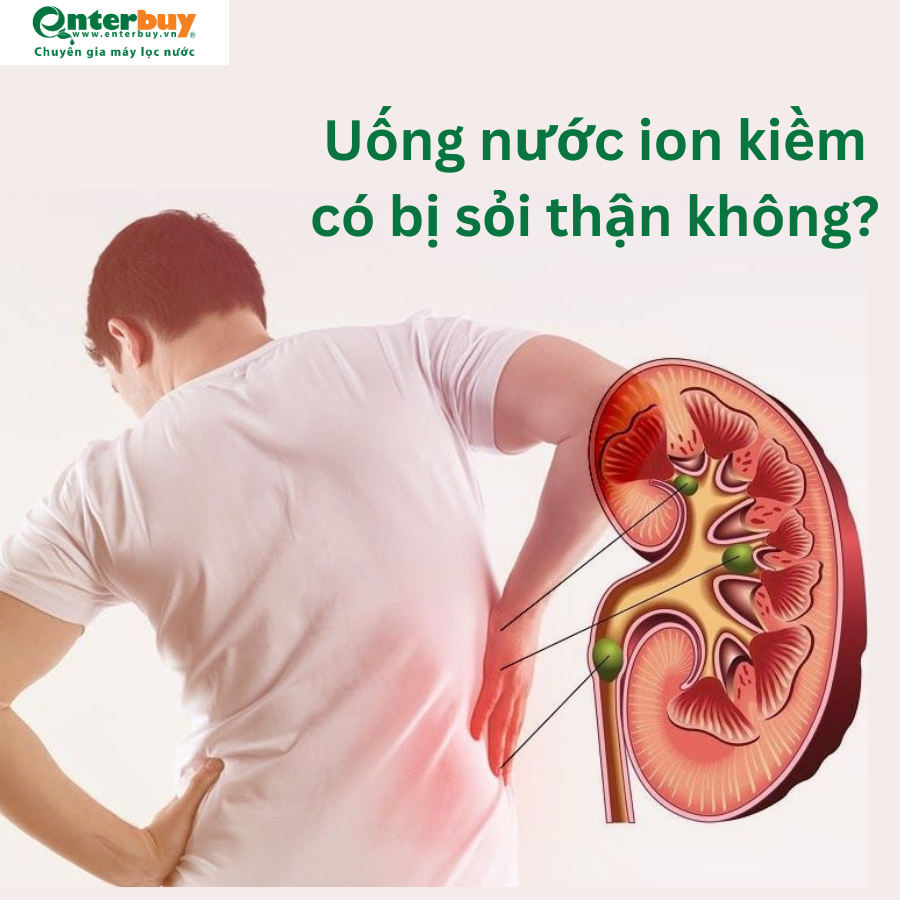 Uống nước ion kiềm có bị sỏi thận không?