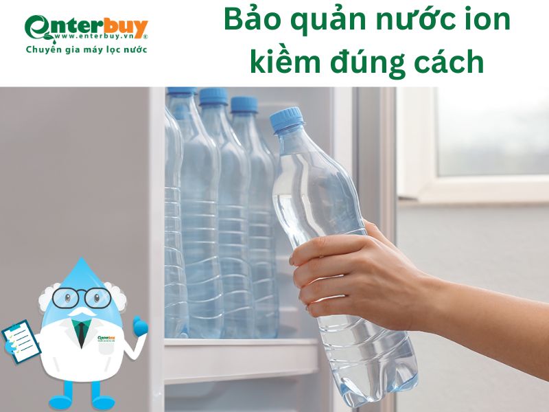 Cách bảo quản nước ion kiềm đúng cách