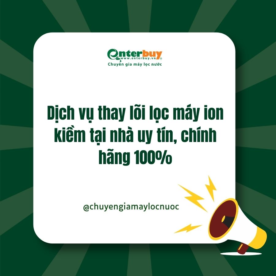 Dịch vụ thay lõi lọc máy ion kiềm tại nhà uy tín, chính hãng 100%