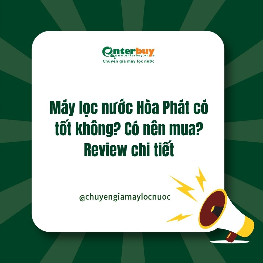 Máy lọc nước Hòa Phát có tốt không? Có nên mua? | Review chi tiết