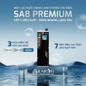 Máy lọc nước nóng lạnh Hydro-ion Kiềm Karofi SA8 chất lượng