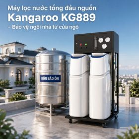Máy lọc nước tổng đầu nguồn Kangaroo KG889 - chất lượng