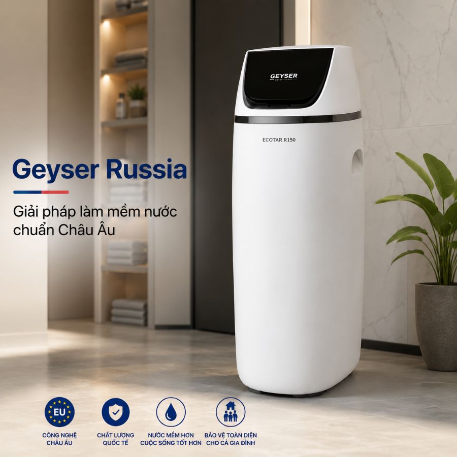 Geyser Russia - Giải pháp làm mềm nước chuẩn Châu Âu
