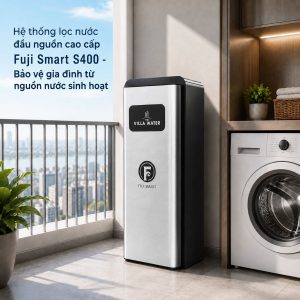 Hệ thống lọc nước đầu nguồn cao cấp Fuji Smart S400 - Bảo vệ gia đình từ nguồn nước sinh hoạt