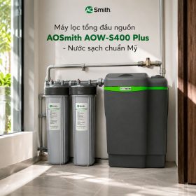 Máy lọc tổng đầu nguồn AOSmith AOW-S400 Plus