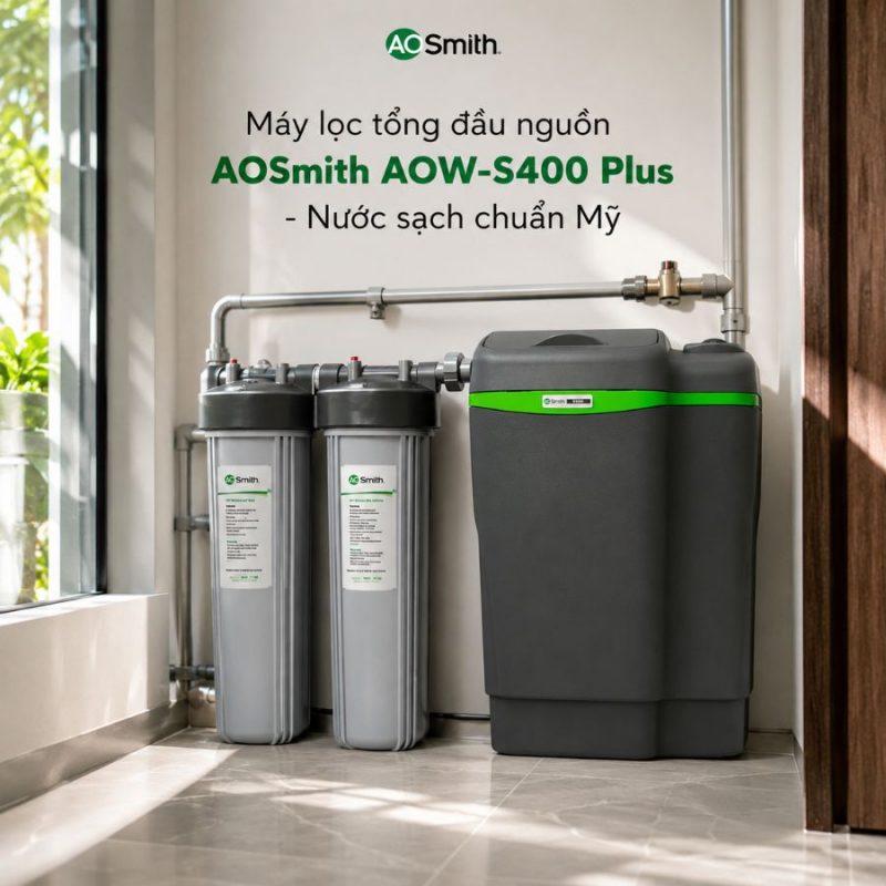 Máy lọc tổng đầu nguồn AOSmith AOW-S400 Plus
