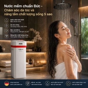 Nước mềm chuẩn Đức - Chăm sóc da tóc và nâng tầm chất lượng sống 5 sao